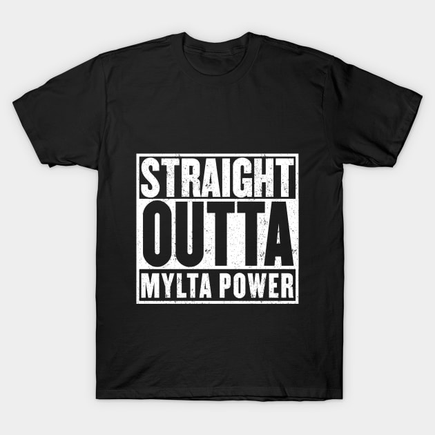 Straight Outta Mylta Power T-Shirt by mangobanana